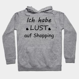 Ich habe Lust auf Shopping Hoodie